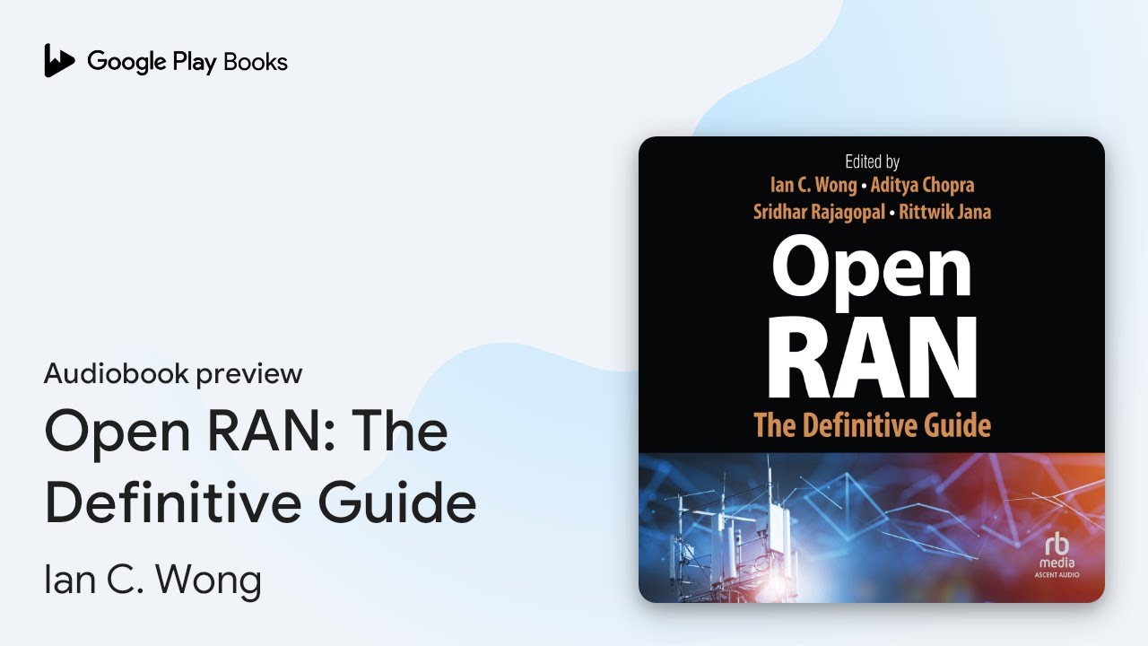 Open RAN: The Definitive Guide by Ian C. Wong · Audiobook preview