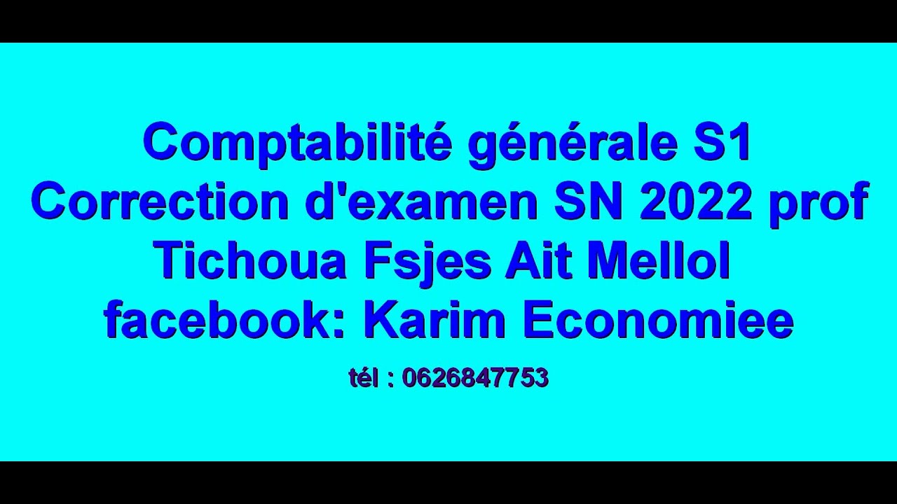 Comptabilité générale S1 Correction d'examen SN 2022 Prof Tichoua Fsjes Ait Mellol