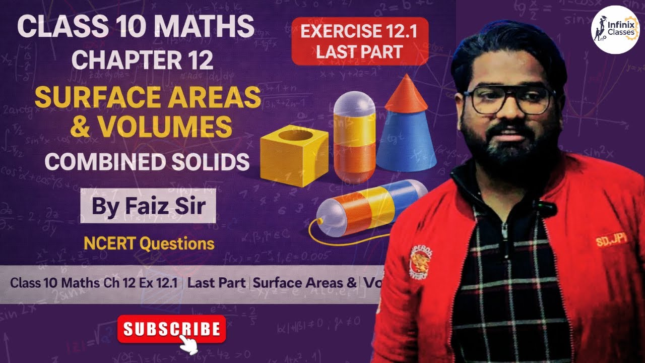 Ex 12.1 Last Part | Class 10 Maths Ch 12 | Surface Areas & Volumes (Combined Solids) | Faiz Sir