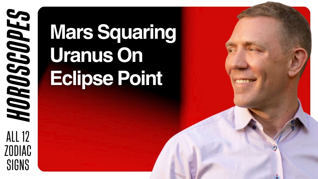 Mars Squaring Uranus On Eclipse Point — Horoscopes for All 12 Signs