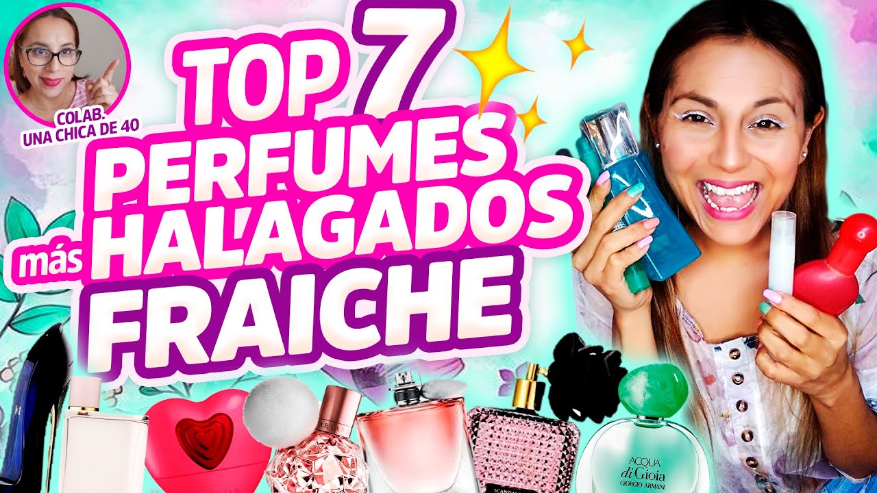 TOP 7 PERFUMES MÁS HALAGADOS DE FRAICHE CON@unachicade40lizbelmonte40