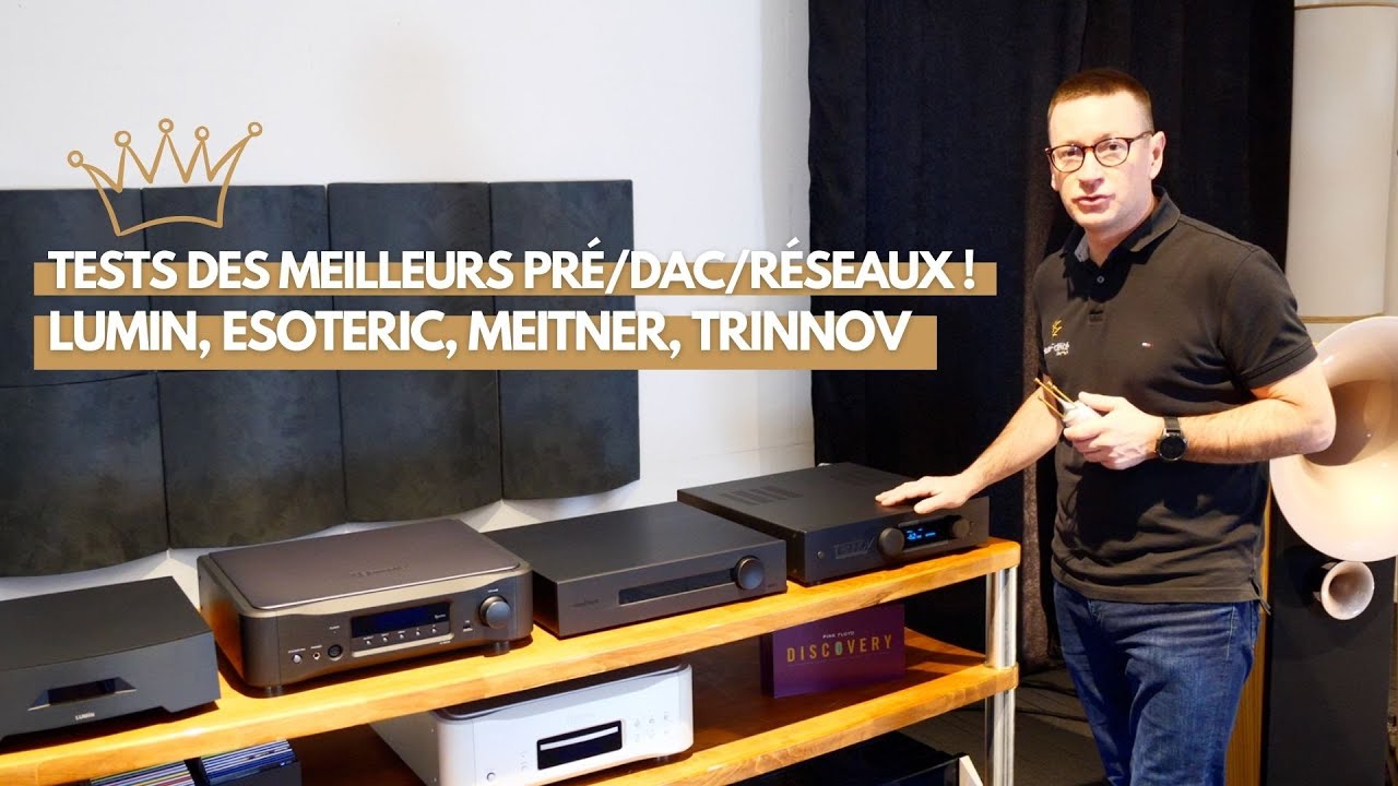 Comparatifs des préamplificateurs Lumin, Esoteric, Meitner, Trinnov | Haute Fidelite Saumur