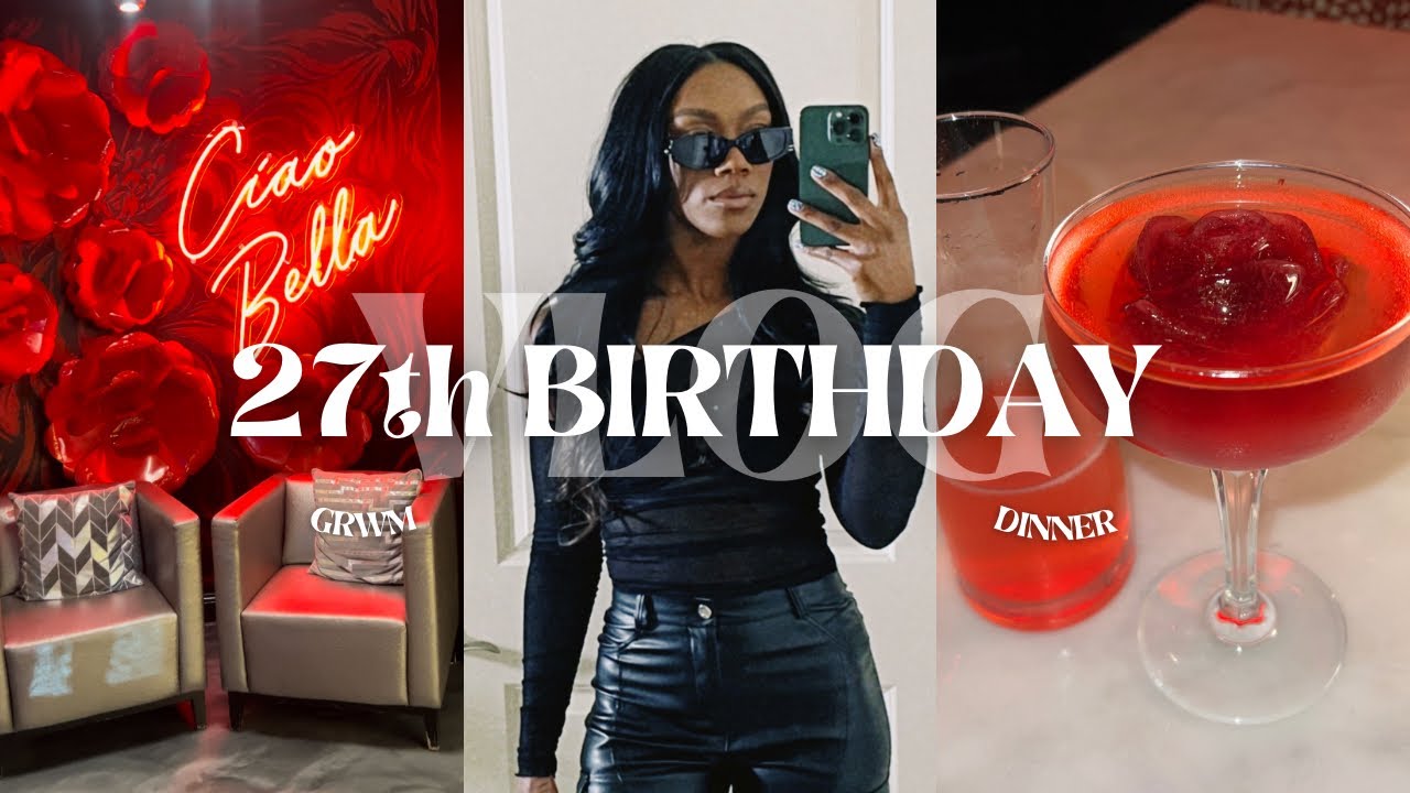 MY 27th BIRTHDAY VLOG | birthday maintenance + GRWM, solo date, dinner at Tuscan Prime