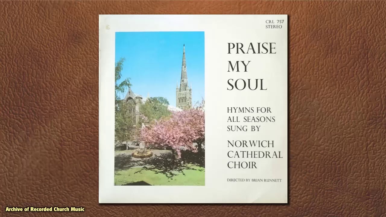 &ldquo;Praise My Soul&rdquo;: Norwich Cathedral 1970 (Brian Runnett)