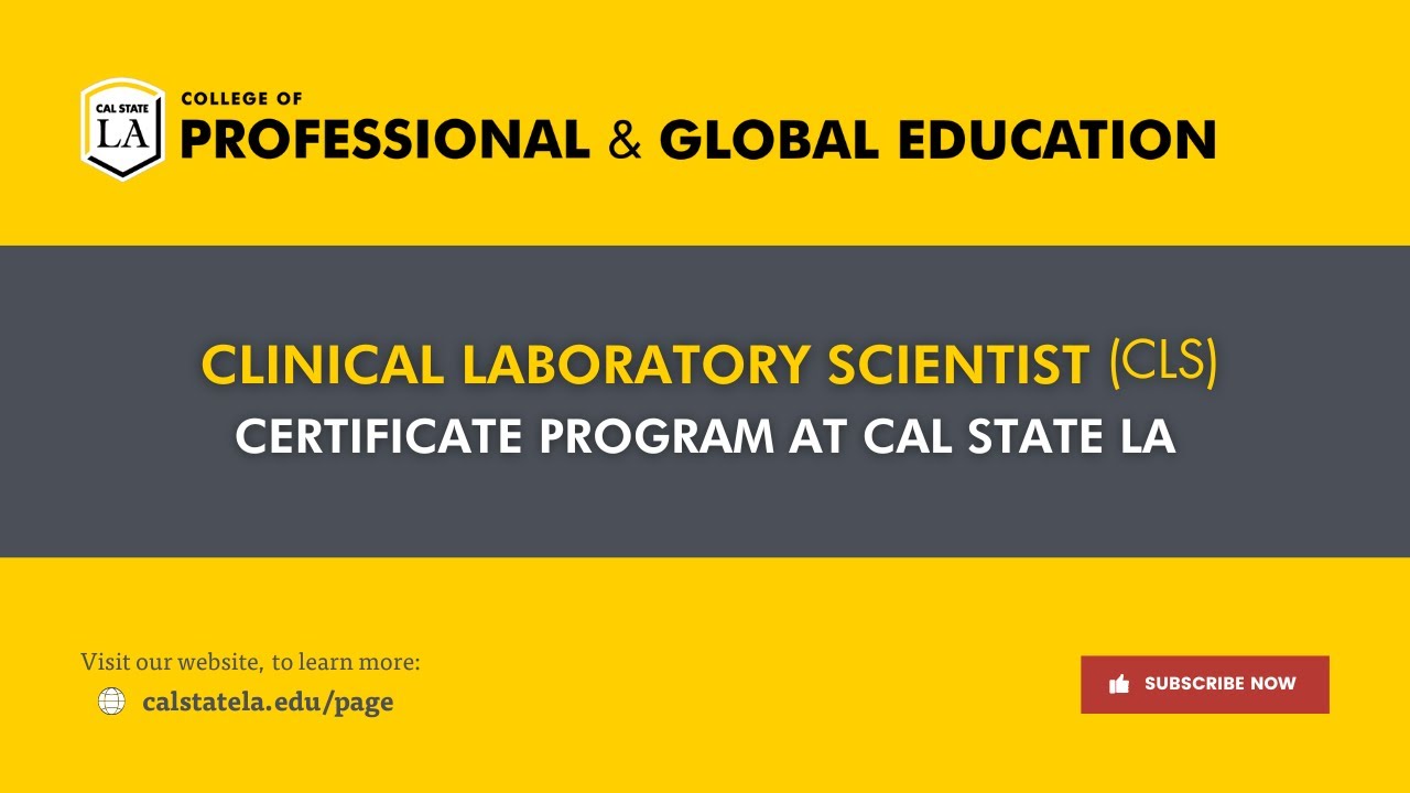 Clinical Laboratory Scientist Certificate at Cal State LA - Information Session