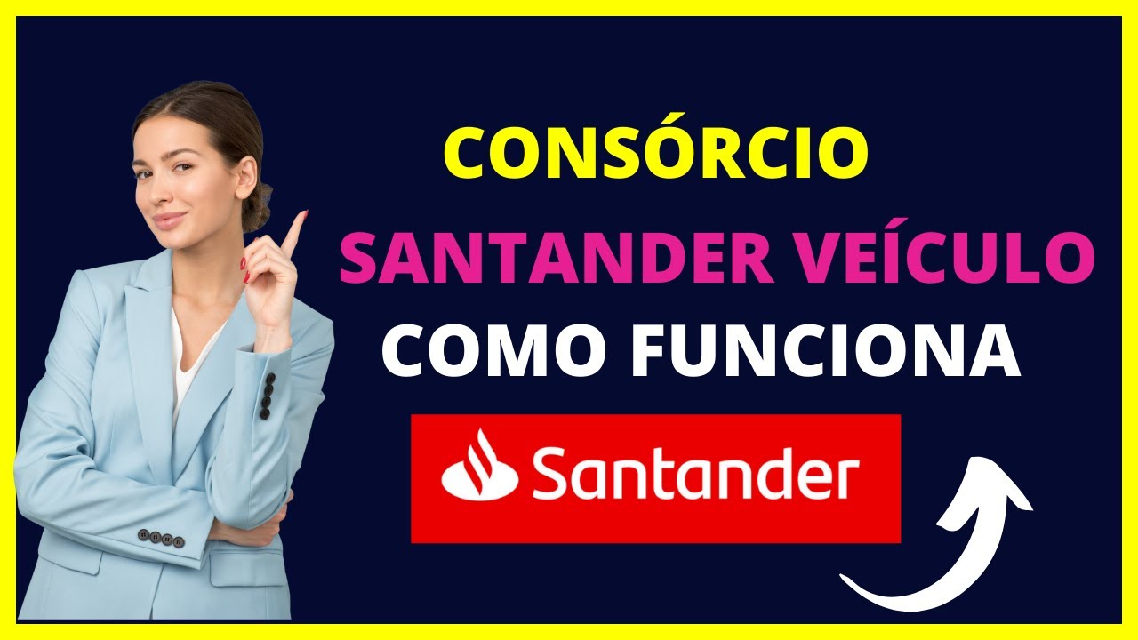CONS&Oacute;RCIO SANTANDER VE&Iacute;CULO - Como funciona!