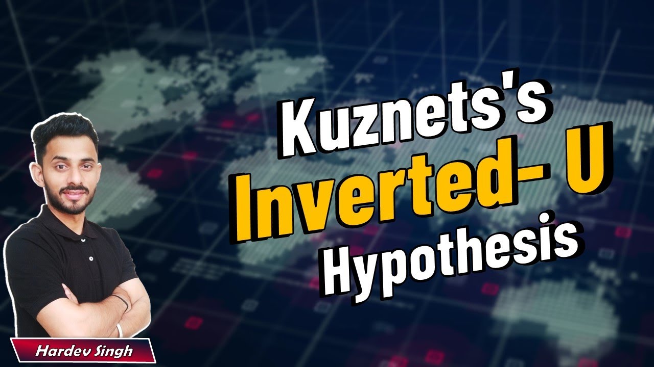 Kuznets's inverted U hypothesis | by Hardev Thakur #growthanddevelopment #kuznetcurve #economics