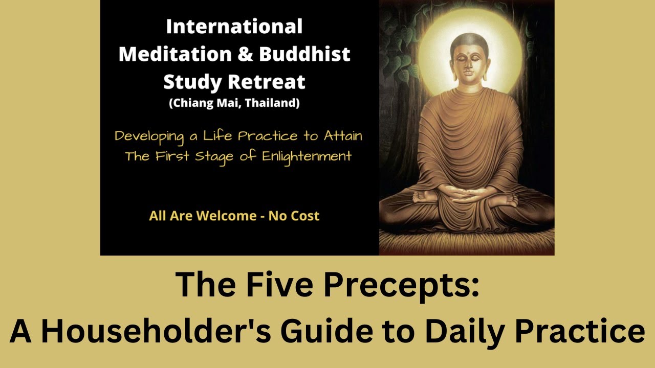 International Retreat - The Five Precepts: A Householder's Guide to Daily Practice