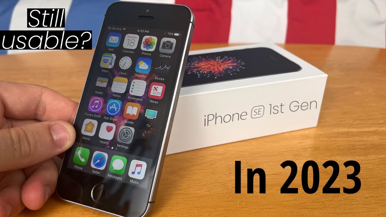 Is The iPhone SE 1st Gen Still Usable in 2023?