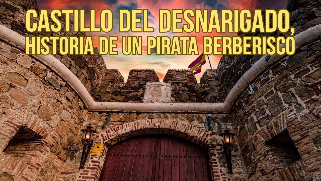 🏴‍☠️El castillo del DESNARIGADO,  historia de un PIRATA BERBERISCO🏴‍☠️.