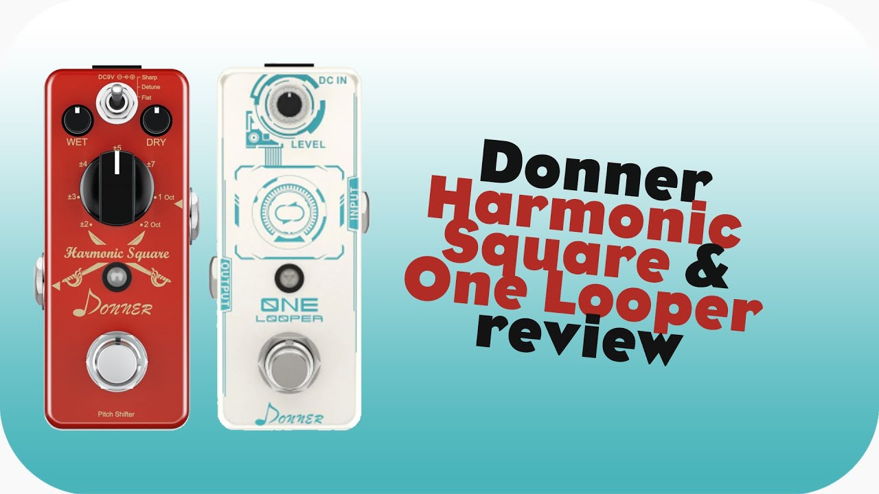 Donner Harmonic Square & Donner One Looper pedal review