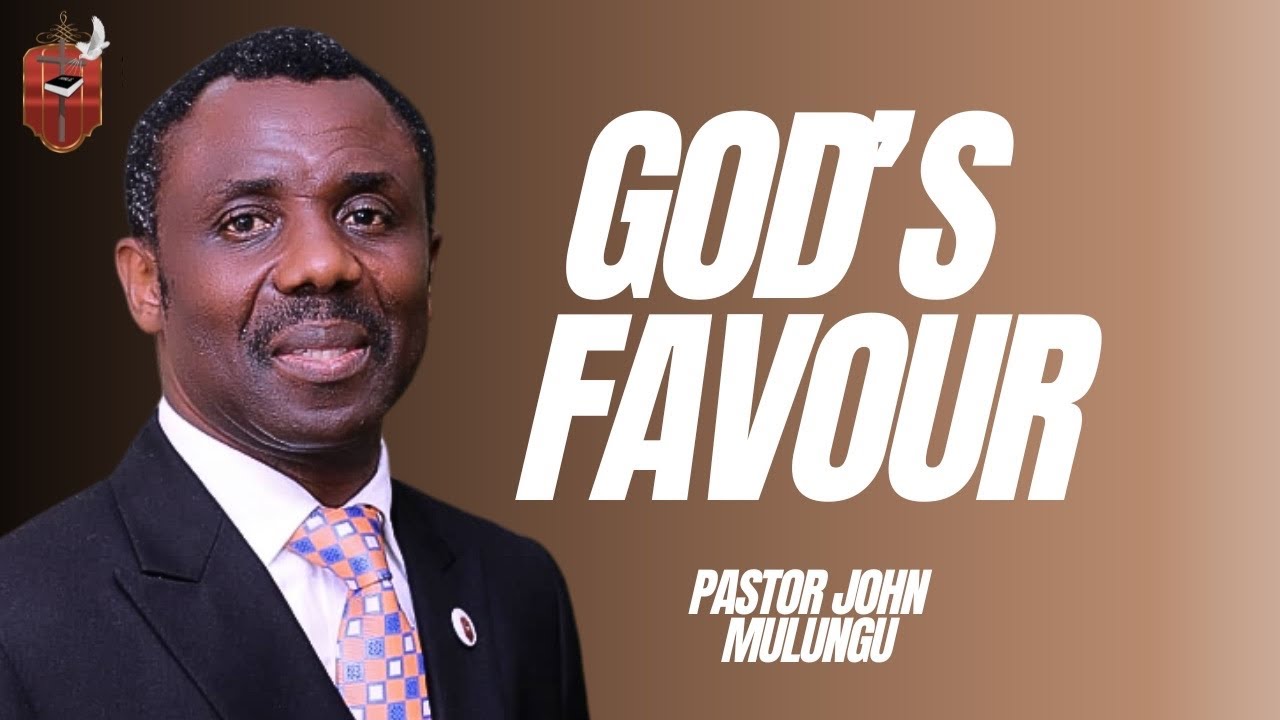 SIGNS TO SHOW THAT FAVOUR IS UPON YOU // PASTOR JOHN MULUNGU //