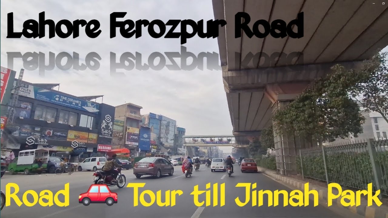 Road Drive Tour of Ferozepur Road Lahore | Kalma Chowk to Jinnah Park | Lahore Traffic