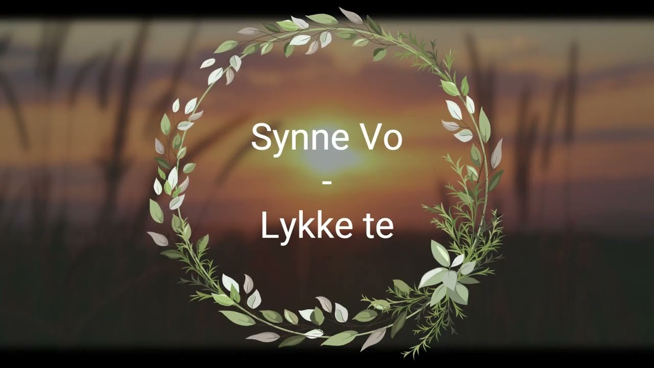 Lykke te - Synne Vo