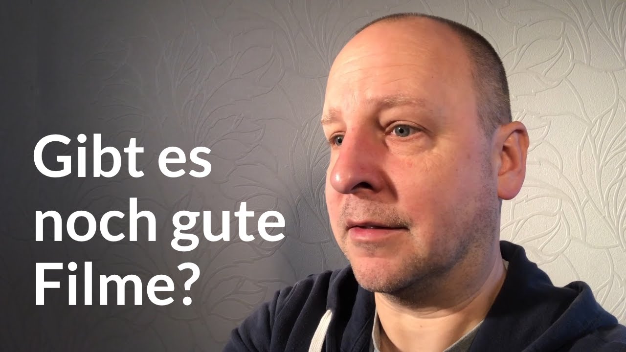 Gibt es überhaupt noch gute Filme?