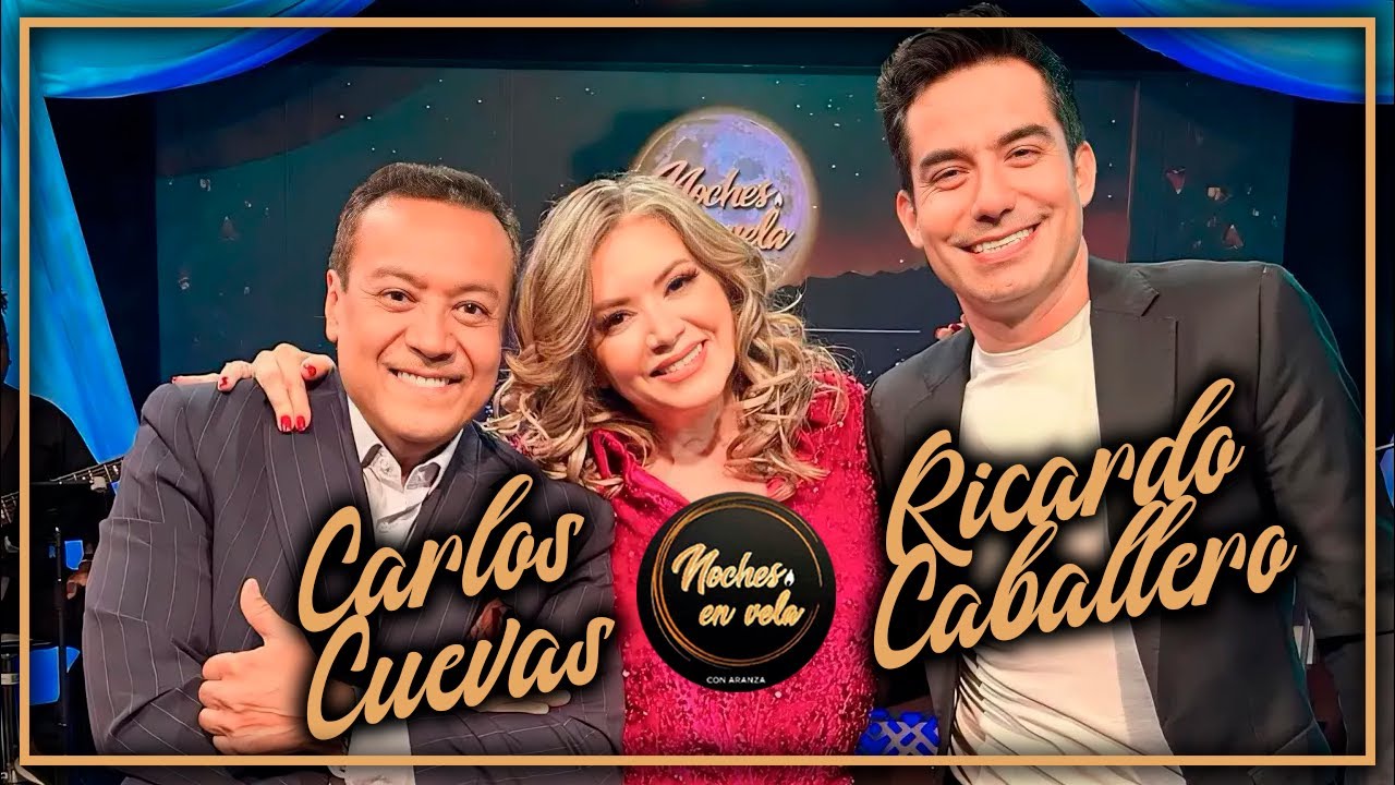 RICARDO CABALLERO, CARLOS CUEVAS Y ARANZA - NOCHES EN VELA - PROGRAMA COMPLETO