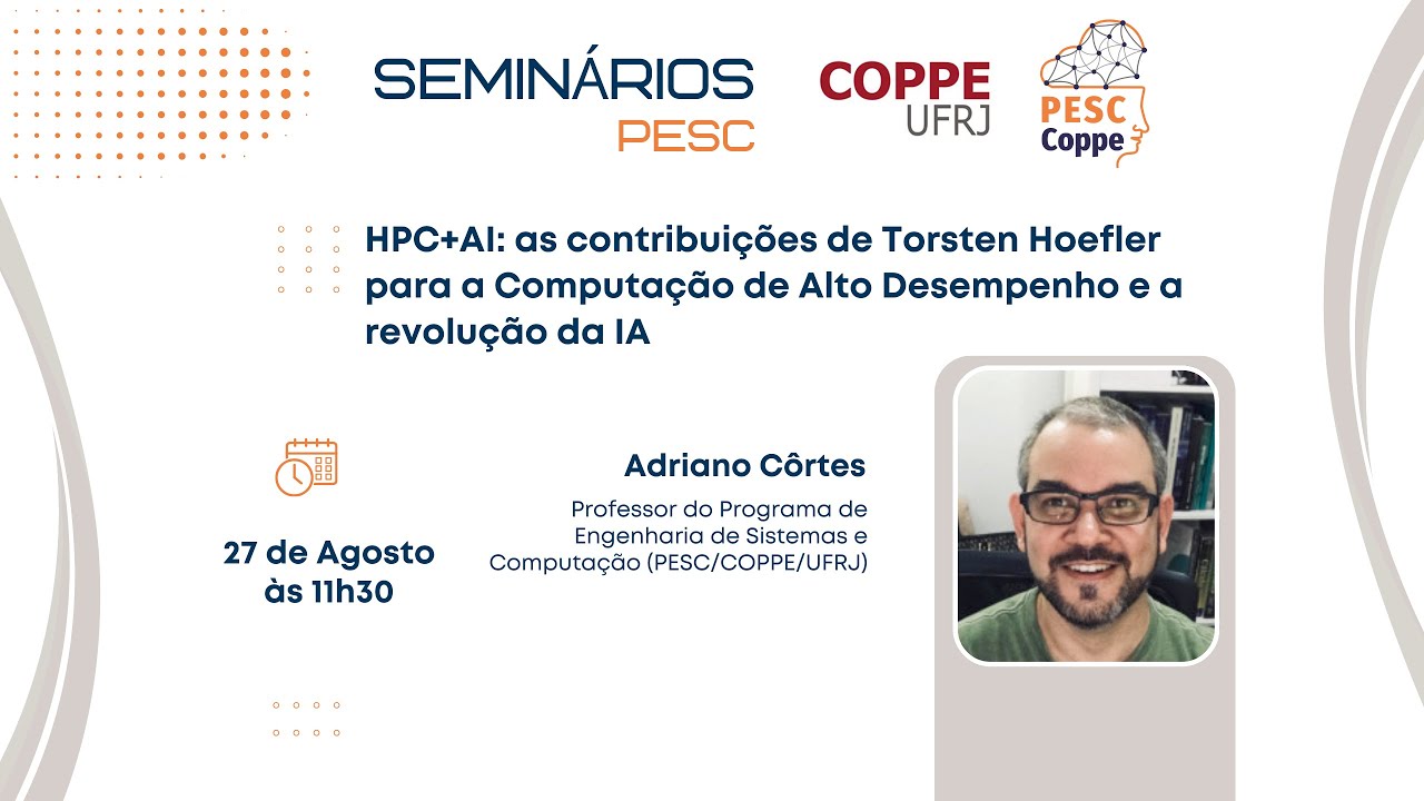 Semin&aacute;rios PESC - HPC+AI: contribui&ccedil;&otilde;es de Torsten Hoefler para Computa&ccedil;&atilde;o de Alto Desempenho e IA