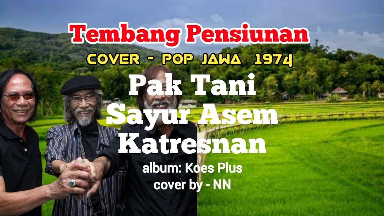 Pak Tani - Sayur Asem - Katresnan | Koes Plus | cover | NN | Tembang Pensiunan