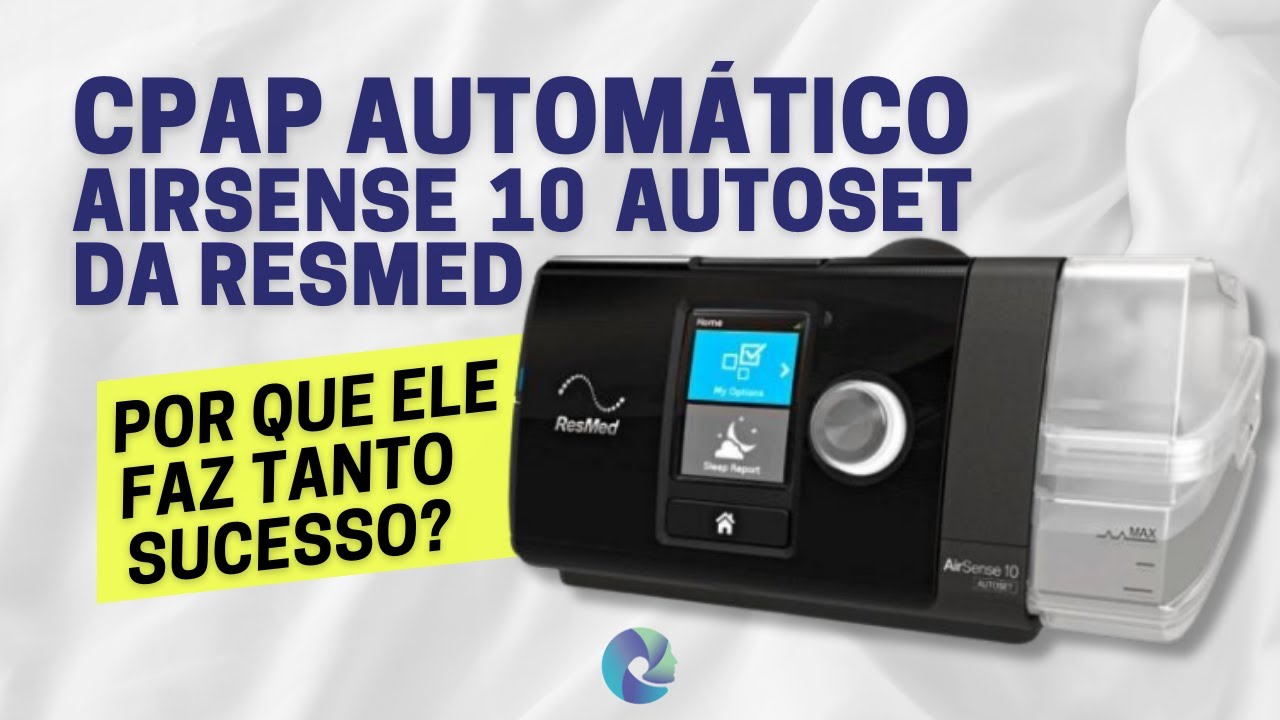 Conheça todos os detalhes sobre o CPAP Automático Airsense 10 Autoset com Umidificador da Resmed