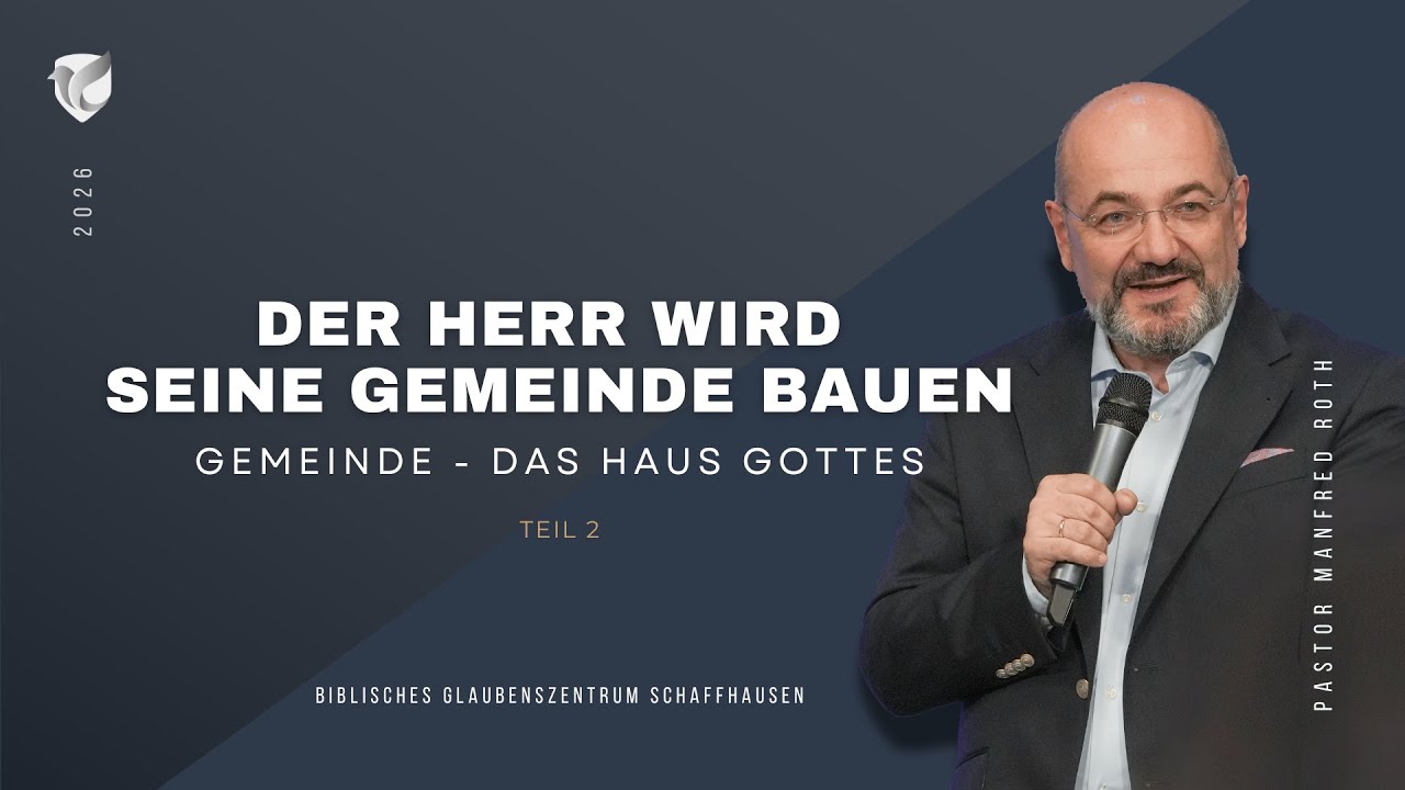 Der Herr wird seine Gemeinde bauen, Teil 2 | Manfred Roth | Live Gottesdienst 25.01.26
