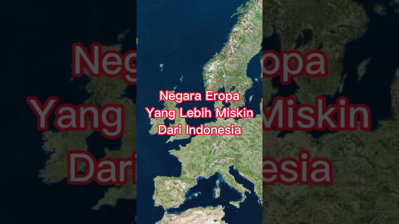 Perbandingan Negara Termiskin Di Eropa VS Indonesia