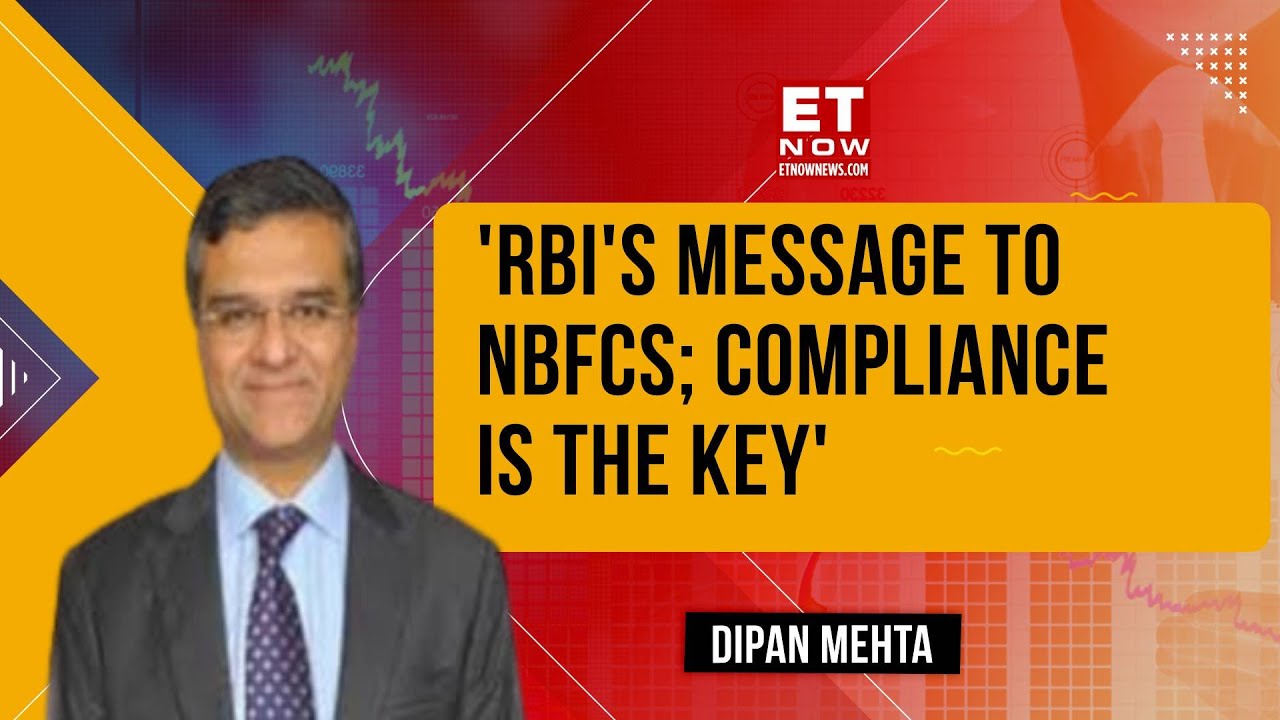 RBI Wants To Ensure Compliance And A Responsible Lending By NBFCs: Dipan Mehta