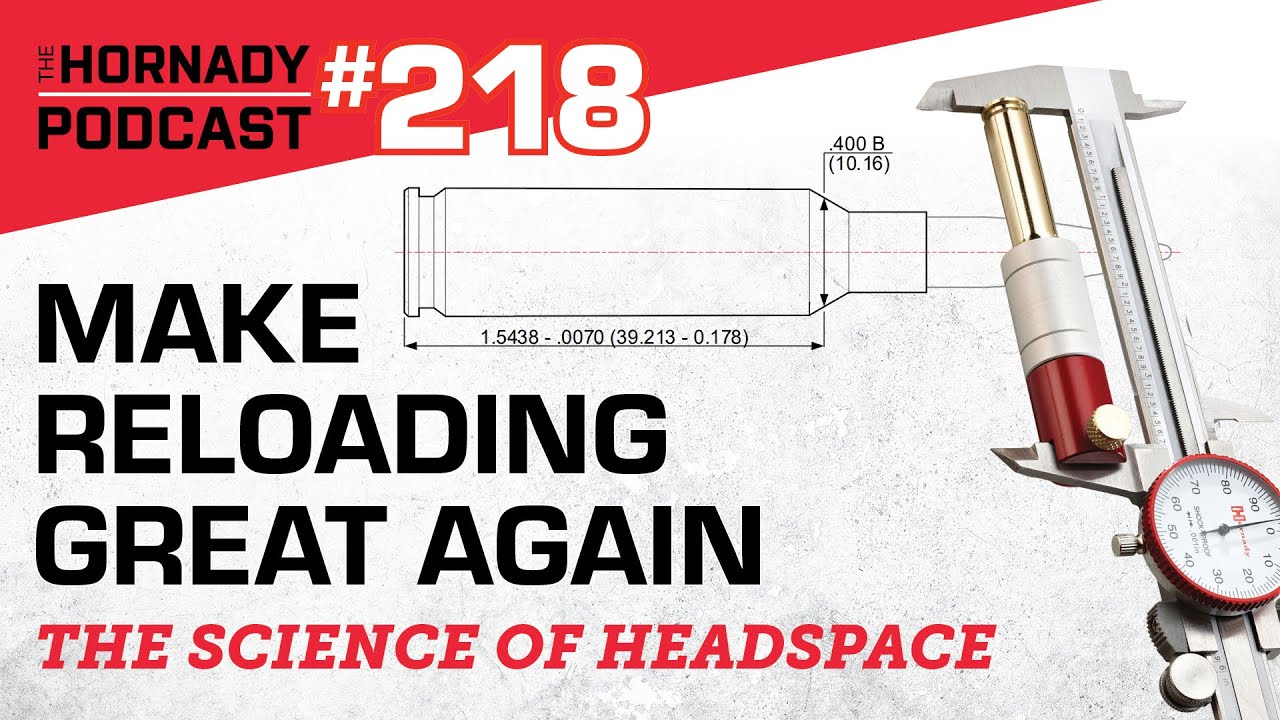 Ep. 218 - Make Reloading Great Again | The SCIENCE of Headspace |