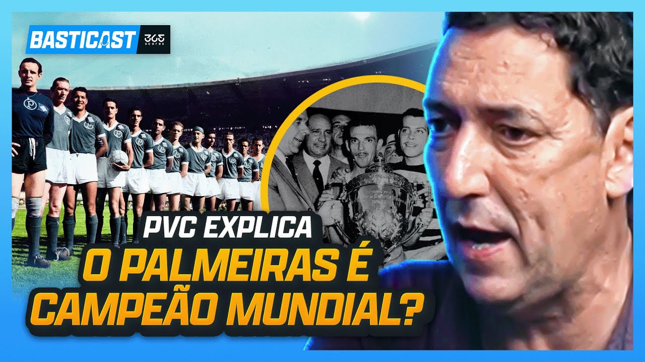 O PALMEIRAS É CAMPEÃO MUNDIAL DE 1951? PVC EXPLICA NO BASTICAST!