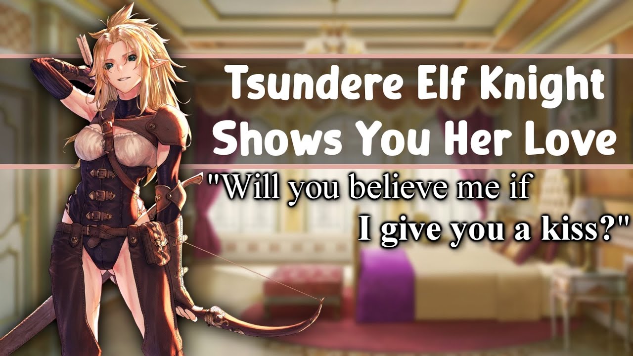 ASMR Tsundere Elf Knight Shows You Her Love [F4M/A][L-Bombs][Kisses][Personal Attention][Part 3]