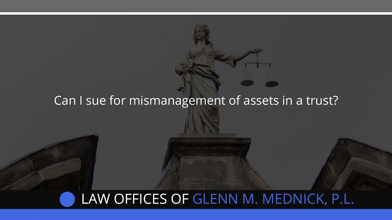 Can I sue for mismanagement of assets in a trust?
