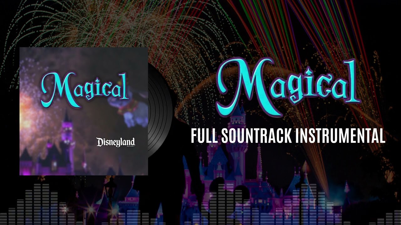 Magical! [Full Soundtrack Instrumental] | Disneyland Park