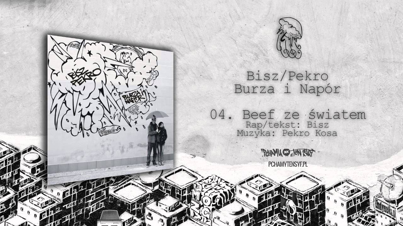 Bisz / Pekro - 04. Beef ze światem (Burza i Nap&oacute;r EP)