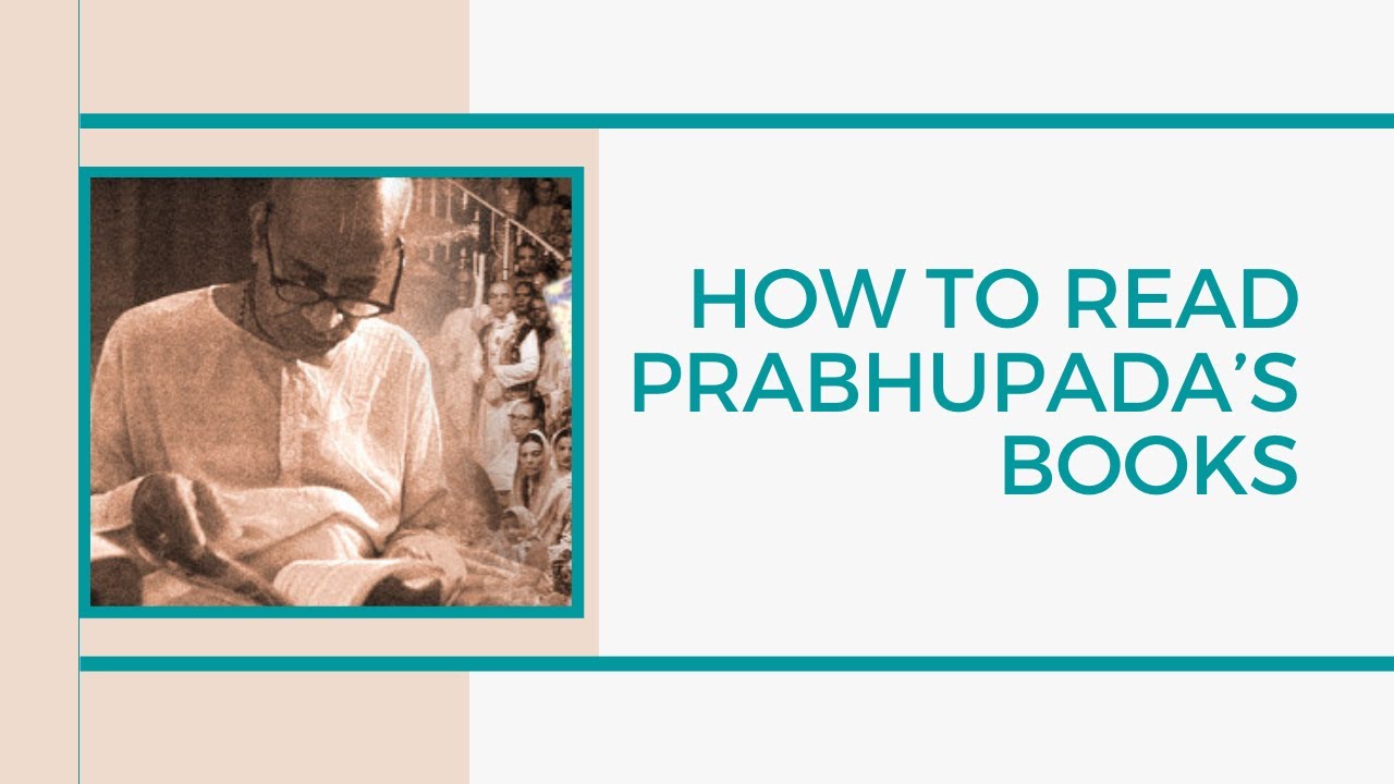 How to Read Prabhupada’s Books by Mahatma Das