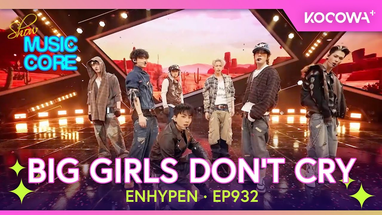 ENHYPEN - Big Girls Don’t Cry | Music Core EP932 | KOCOWA+ ESPAÑOL