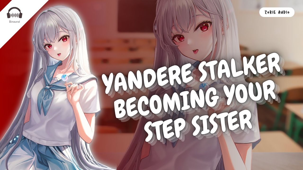 [ EN ASMR ] YANDERE STALKER BECOMING YOUR STEP SISTER | Roleplay - F4M/A | Creepy - Argument 🖤