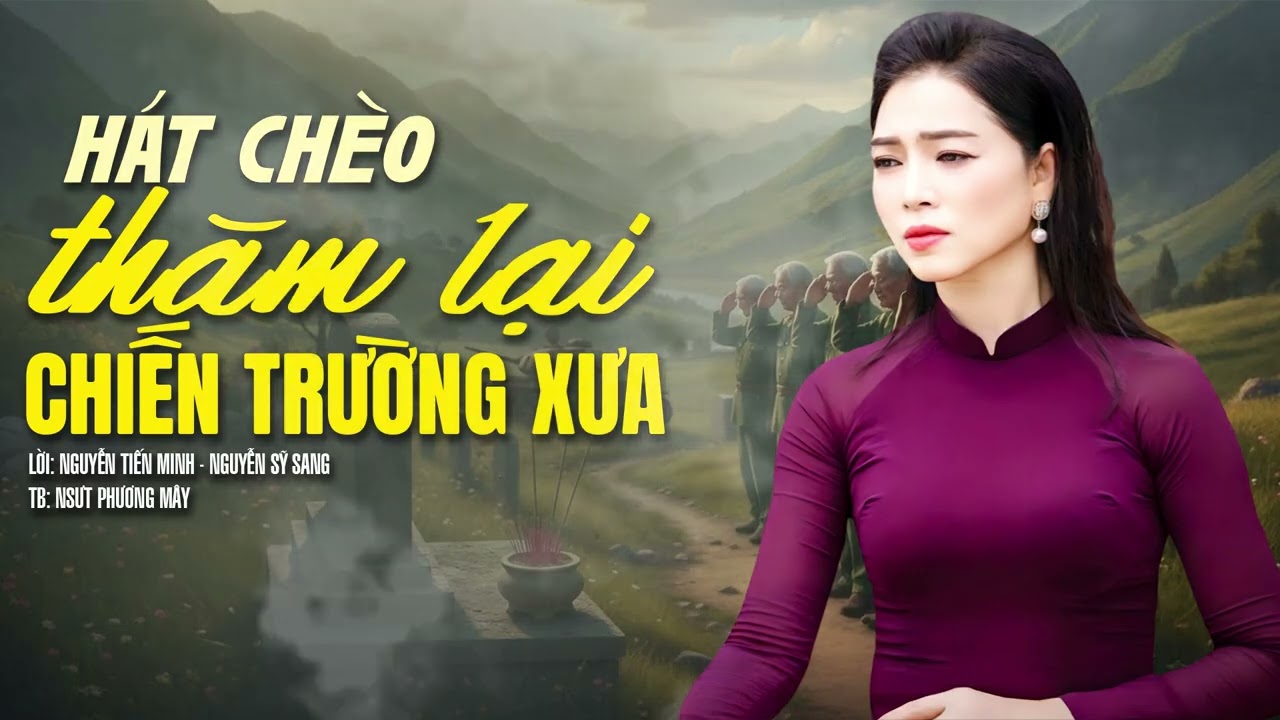 Hát Chèo ngày 22/12 - Thăm Lại Chiến Trường Xưa - NSUT Phương Mây