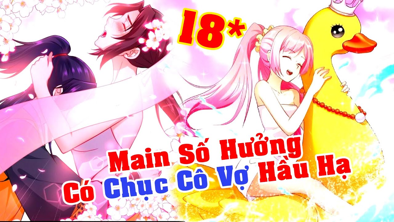 Vô Tình Xuyên Không Ta Liền Được Xơi 1 Dàn Mỹ Nữ :Tổng Hợp Review Truyện Tranh