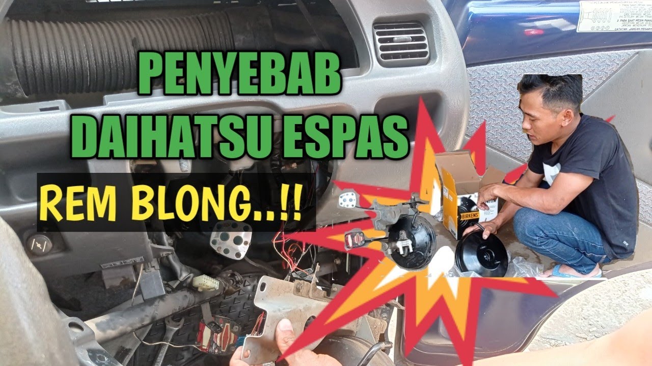 #62 Penyebab Rem blong/mobil Daihatsu espass/Ganti boster/servo rem