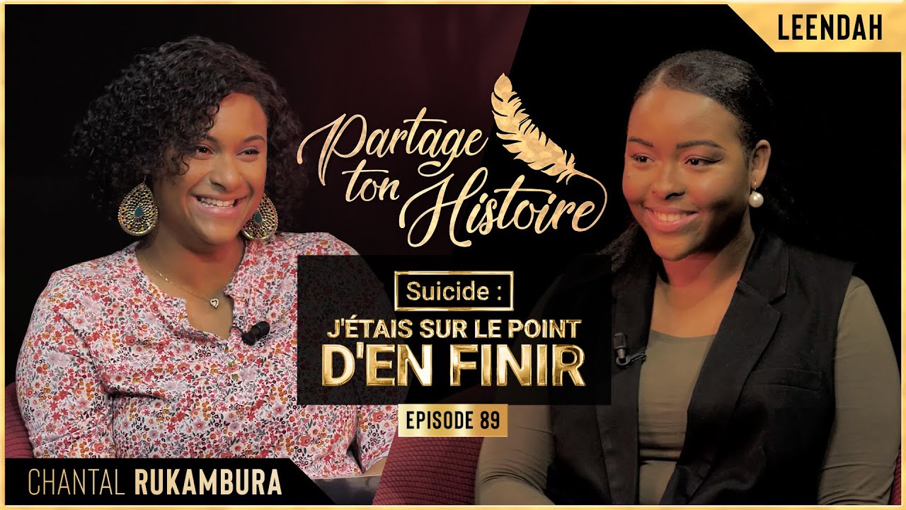 Suicide : J'étais sur le point d'en finir - Partage ton histoire - (Chantal RUKAMBURA)