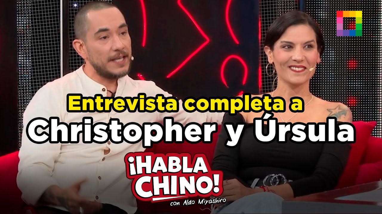 Habla Chino - AGO 22 - ENTREVISTA COMPLETA A CHRISTOPHER Y ÚRSULA | Willax