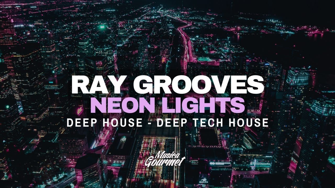 Ray Grooves - Neon Lights | Deep House Debut on Musica Gourmet