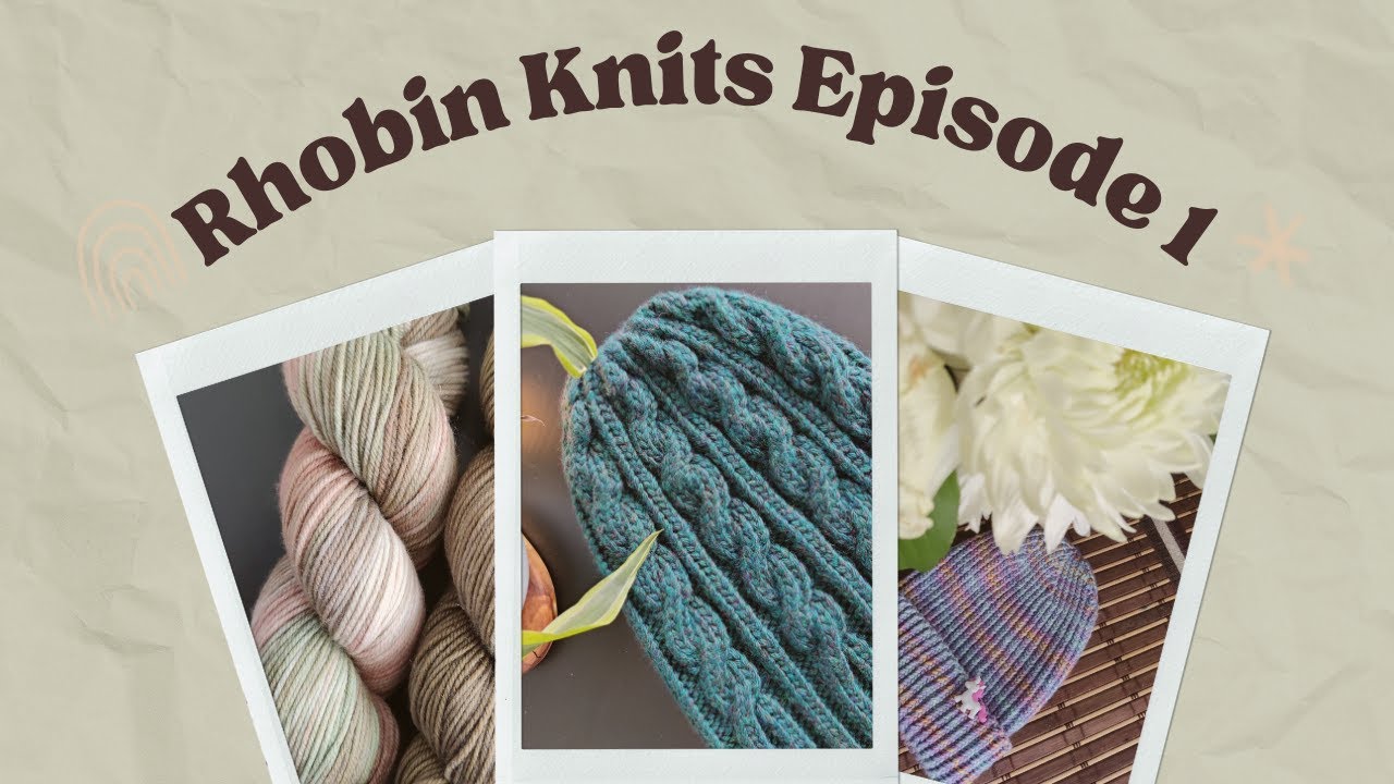 Rhobin Knits Episode 1