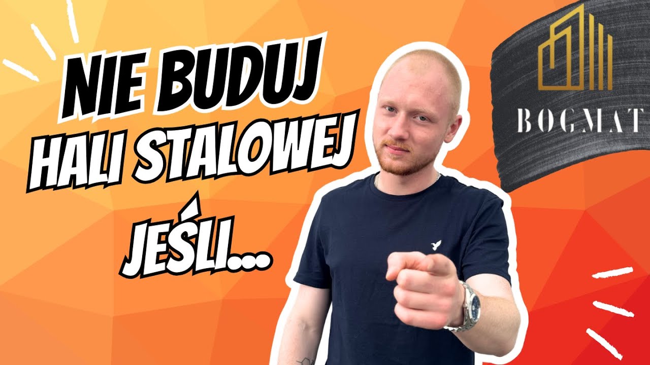 Nie stawiaj hali stalowej jeśli...