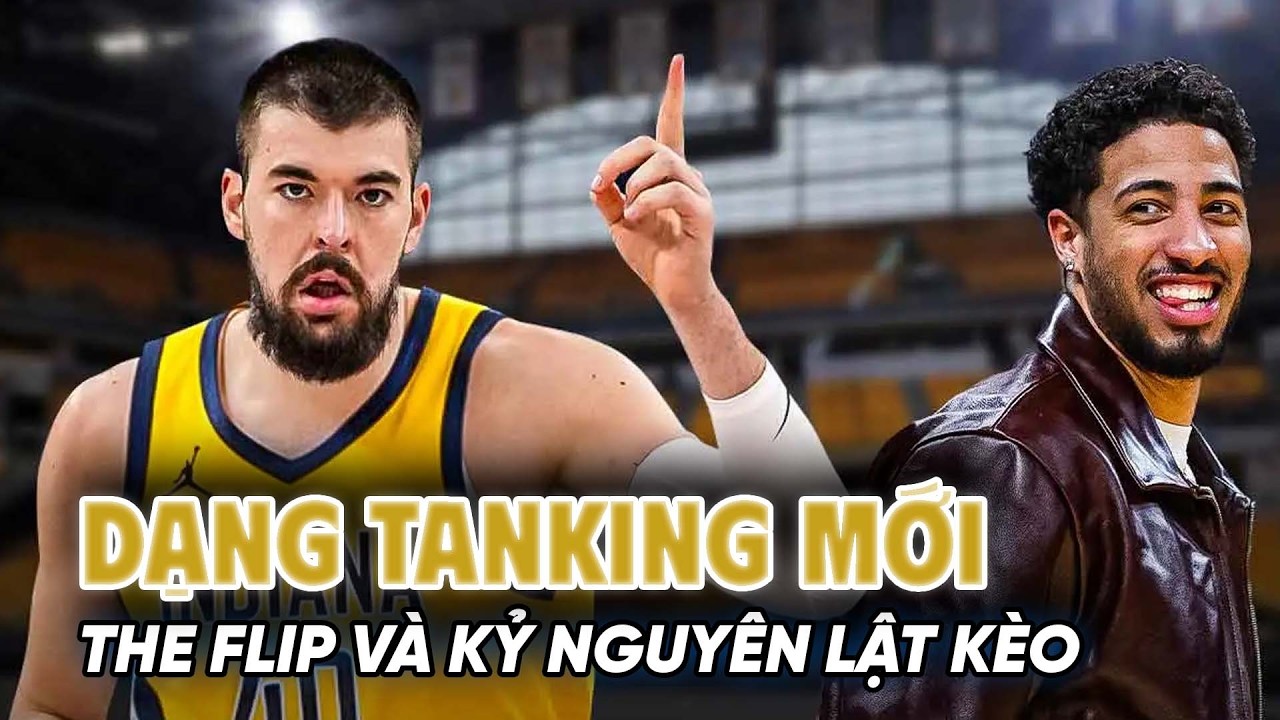 NBA âm thầm “tiến hóa” một dạng tanking mới: The Flip và kỷ nguyên lật kèo