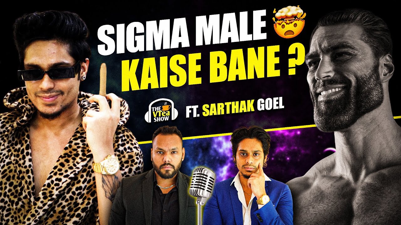 How To Become A Sigma Male | Ladkio Ke Bestfriend | Masculine Kaise Bane​?@SarthakGoel TheVTeaShow