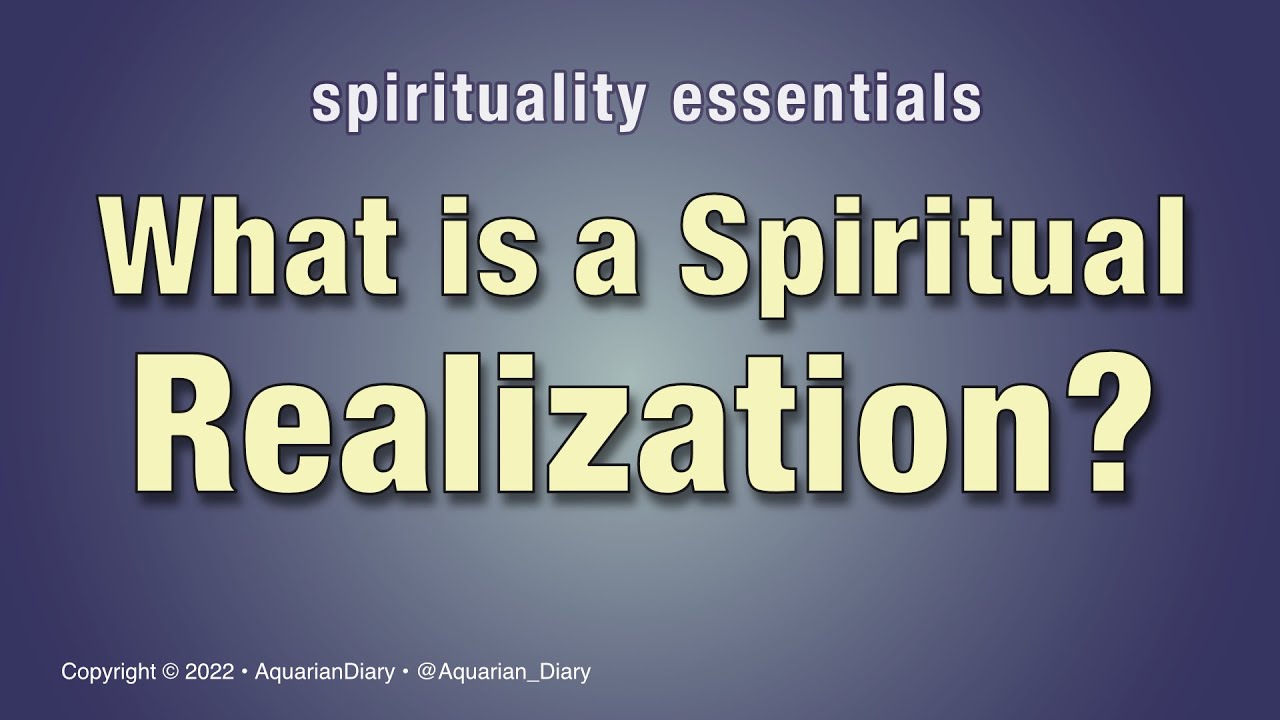 What is a Spiritual Realization?