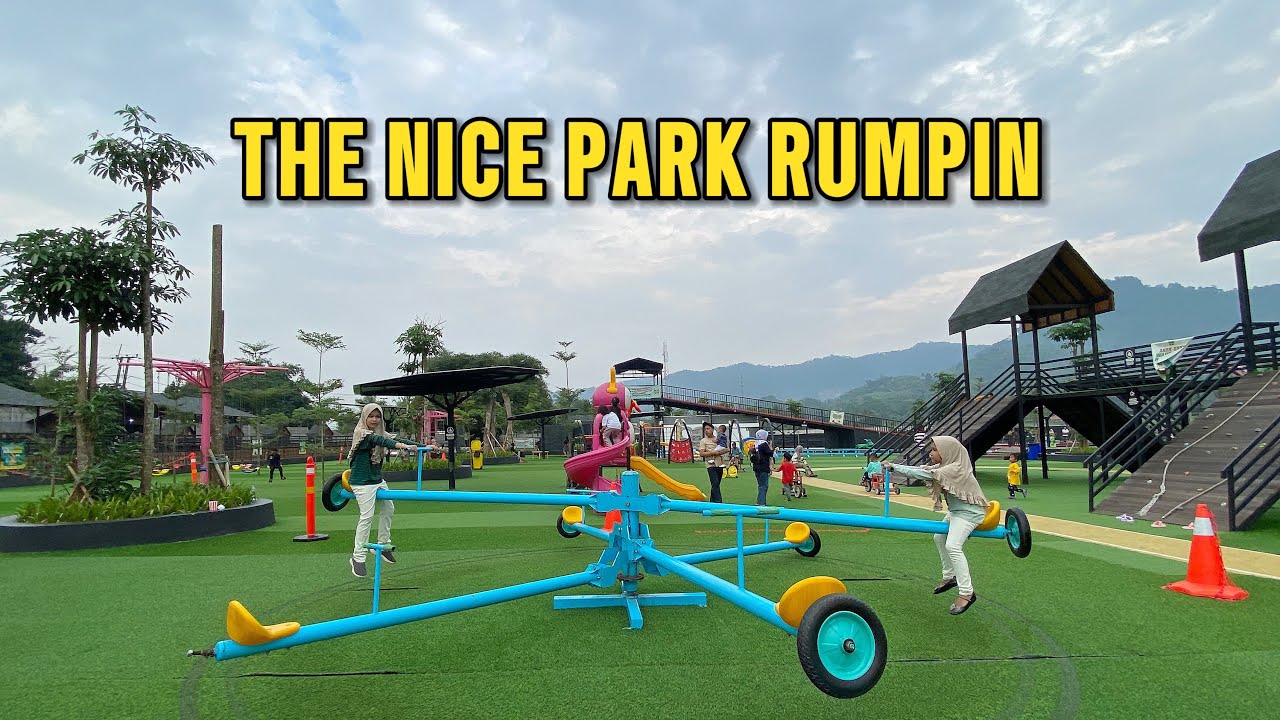 HANYA BAYAR 30.000 BISA BERMAIN SEPUASNYA DI THE NICE PARK RUMPIN