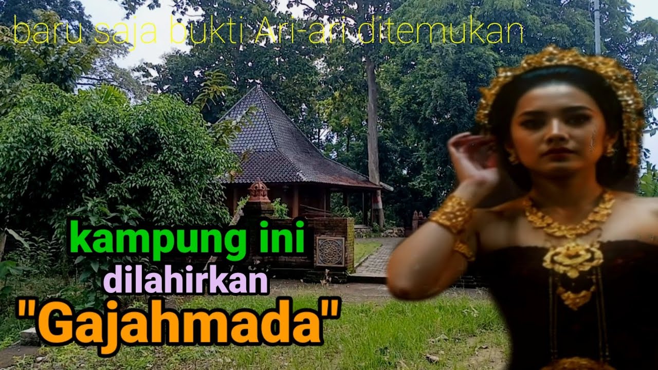 Lokasi kelahiran Gajahmada ditanam Ari-arinya dan kisah riwayat Patih terkenal Wilwatikta Majapahit.