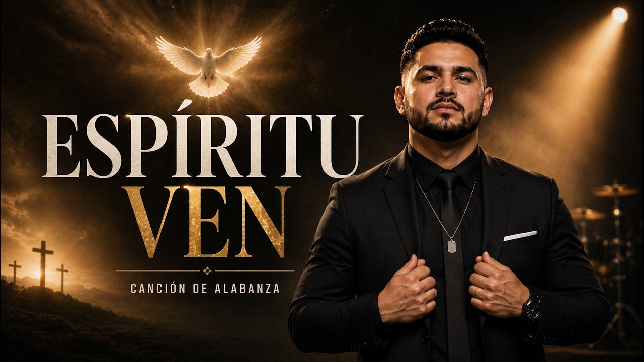 Espíritu Ven | Letras Adoración Cristiana 2026 | Invocación al Espíritu Santo 🔥 Poderosa