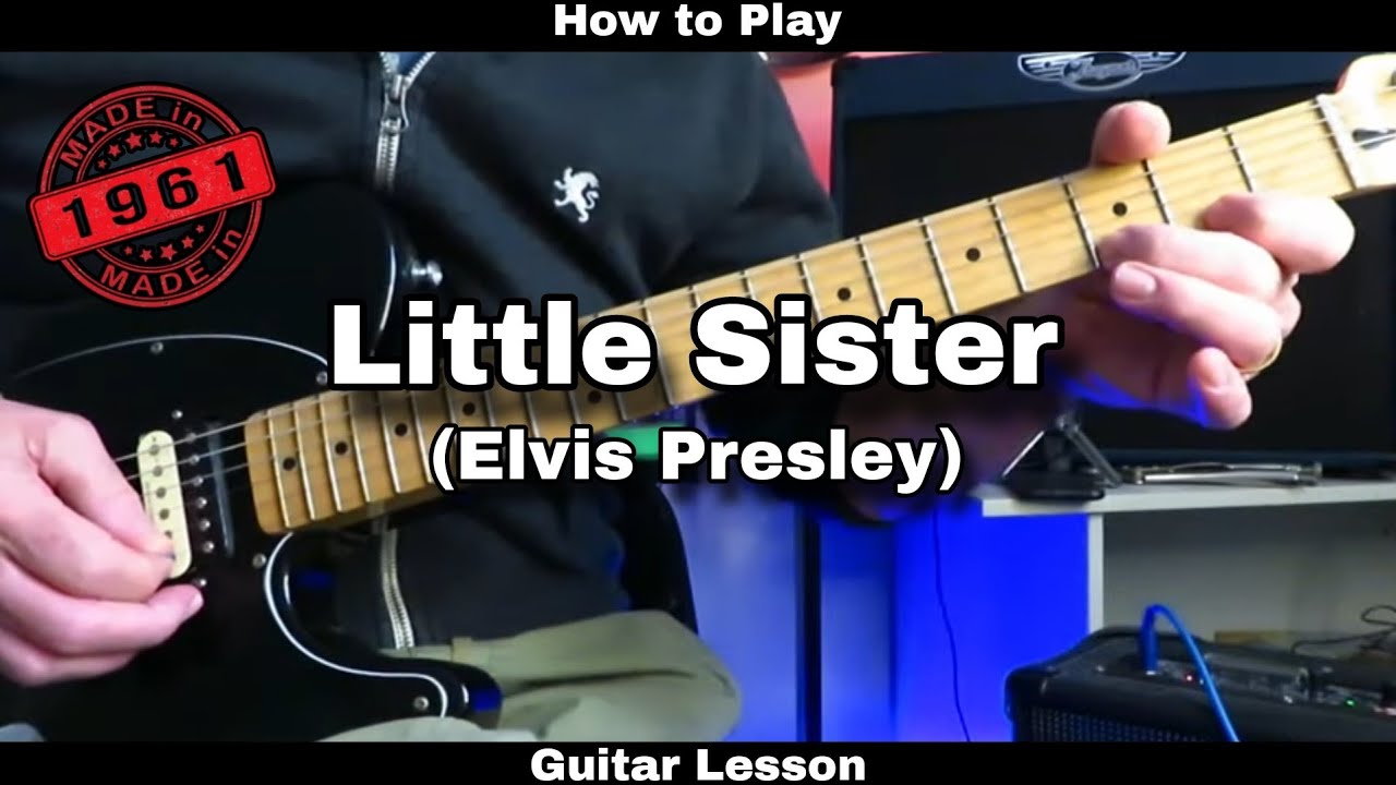 1961 - LITTLE SISTER - Elvis Presley.  Guitar Lesson.
